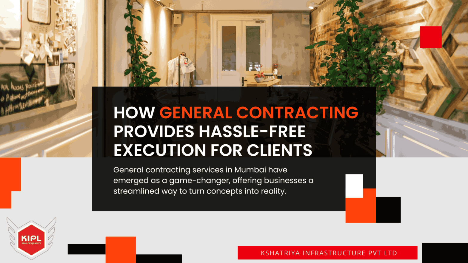 How General Contracting Provides Hassle free Execution for clients in Mumbai, India