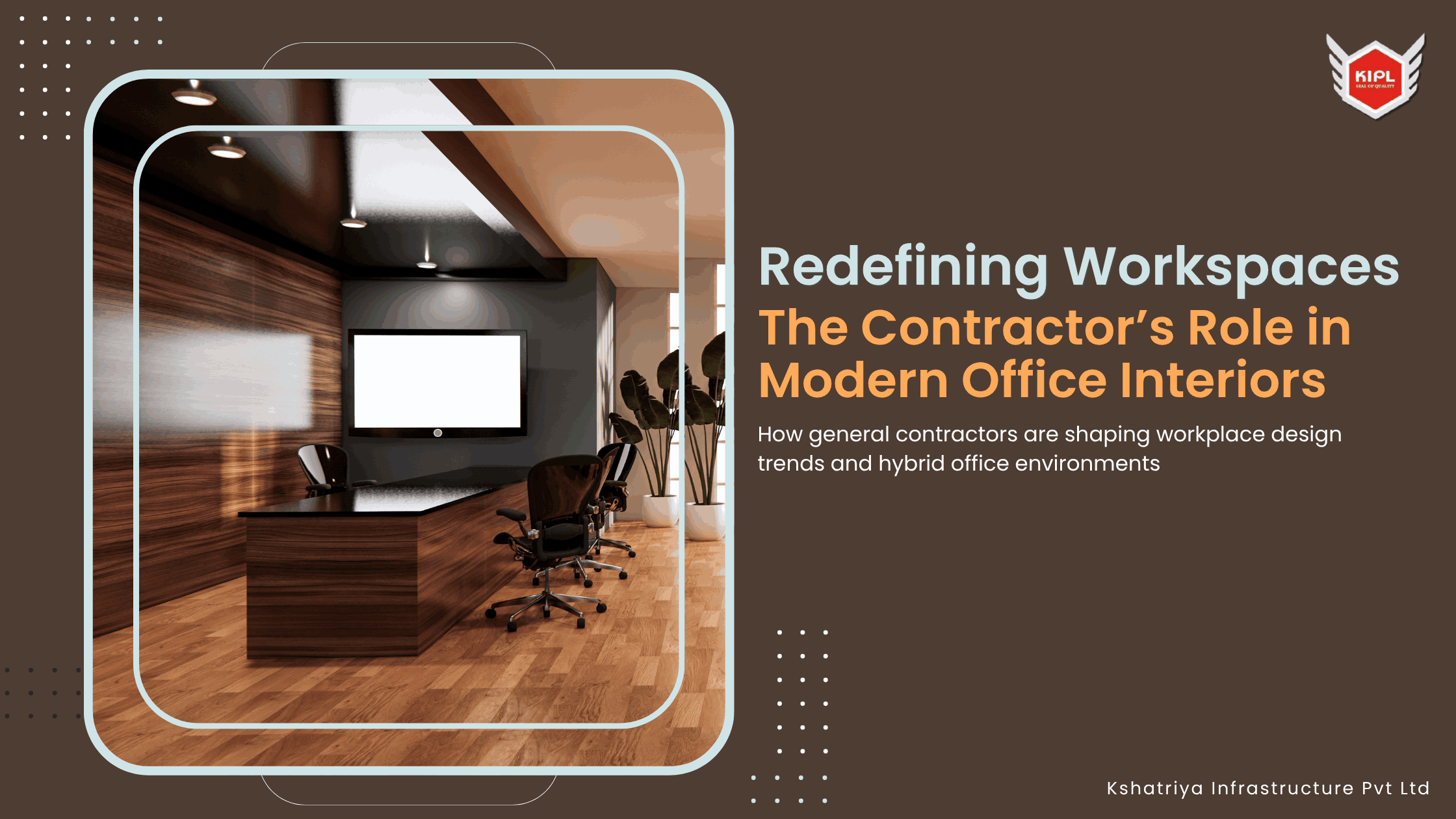 Redefining Workspaces : The Contractor’s Role in Modern Office Interiors