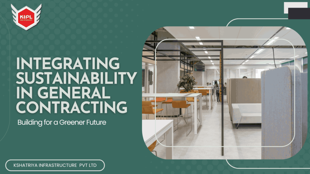 Integrating Sustainability in General Contracting: Building for a Greener Future