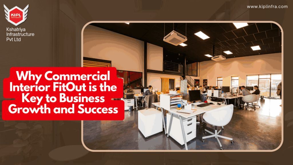 Why Commercial Interior FitOut is the Key to Business Growth and Success